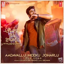 Aadavallu Meeku Joharlu - Title Song (From "Aadavallu Meeku Joharlu")