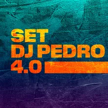 SET DJ PEDRO 4.0 Versão 1