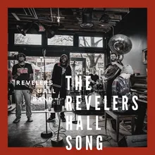 The Revelers Hall Song 