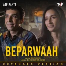 Beparwaah (From "Aspirants") Extended