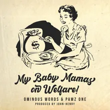 My Baby Mamas on Welfare