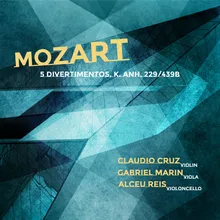 Divertimento, K. Anh. 229/439b, No. 1: I. Allegro (Arr. for Violin, Viola and Cello by Claudio Cruz)