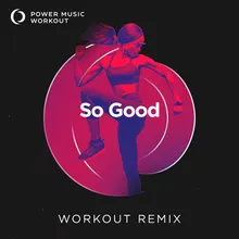 So Good Extended Workout Remix 160 BPM