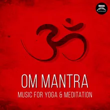 Om Mantra (Music for Yoga & Meditation)