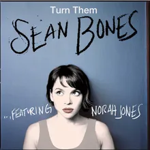 Turn Them (feat. Norah Jones)