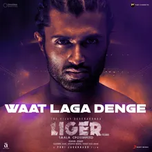 Waat Laga Denge (Telugu) [From "Liger (Telugu)"]
