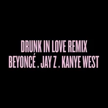Drunk in Love Remix