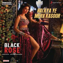 Hai Kya Ye Mera Kasoor (From "Black Rose (Hindi)")
