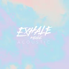 EXHALE-Acoustic
