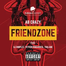 Friend Zone (feat. DJ Dimplez and Vetkuk Vs. Mahoota and Thulane)