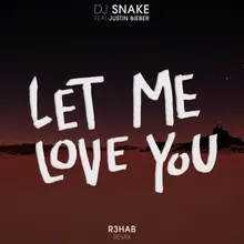 Let Me Love You-R3hab Remix