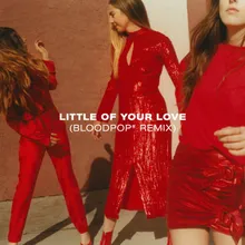 Little Of Your Love-BloodPop® Remix