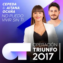 No Puedo Vivir Sin Ti-Operación Triunfo 2017