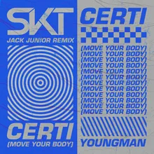 Certi (Move Your Body)-Jack Junior Remix