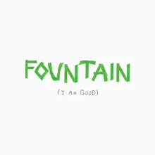 Fountain (I Am Good)-Live