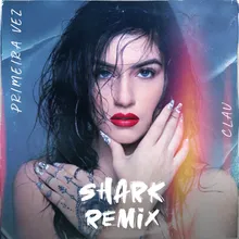Primeira Vez-Shark Remix
