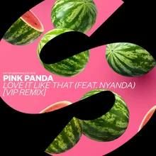 Love It Like That (feat. Nyanda) VIP Remix