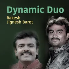 Dynamic Duo : Rakesh Barot and Jignesh Kaviraj Barot