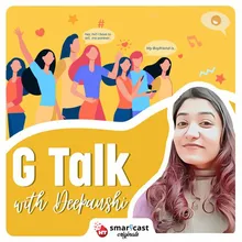 G Talk with Deepanshi