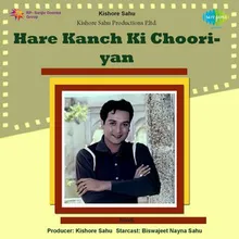 Hare Kanch Ki Chooriyan