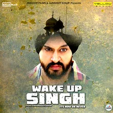 Wake Up Singh