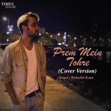 Prem Mein Tohre