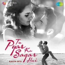 Tu Pyar Ka Sagar Hai - Kavita Seth