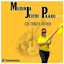 Mudinja Jeichi Paaru - CSK Tribute