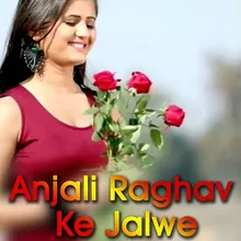 Anjali Raghav Ke Jalwe