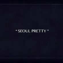 Seoul Pretty
