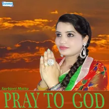 Pray To God