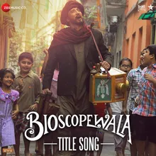 Bioscopewala Title Song