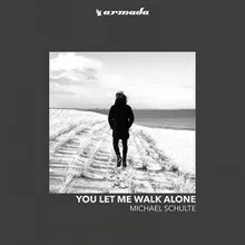 You Let Me Walk Alone