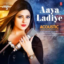 Aaya Ladiye Acoustics