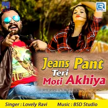 Jeans Pant Teri Moti Ankhiya