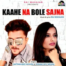 Kaahe Na Bole Sajna