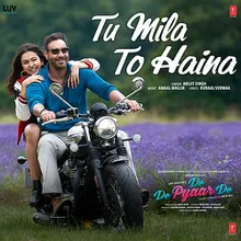 Tu Mila To Haina (From