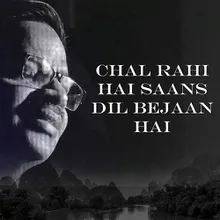 Chal Rahi Hai Saans Dil Bejaan Hai