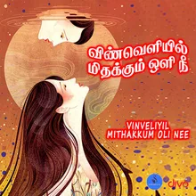 Vinveliyil Mithakkum Oli Nee