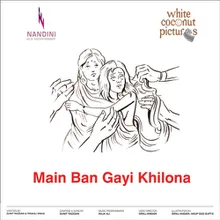 Main Ban Gayi Khilona