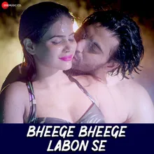 Bheege Bheege Labon Se