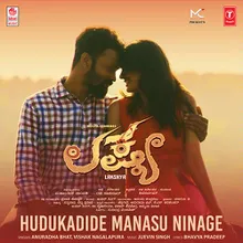 Hudukadide Manasu Ninage(From "Lakshya")