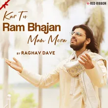 Kar Tu Ram Bhajan Man Mera