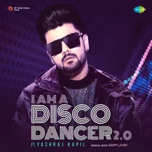 I Am A Disco Dancer 2.0