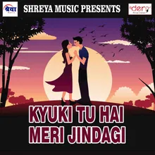 Kyuki Tu Hai Meri Jindagi