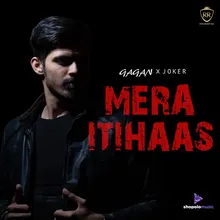 Mera Itihaas Gagan Pandey Feat. Joker