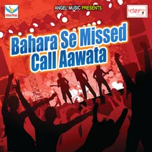 Bahara Se Missed Call Aawata