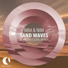 Sand Waves Newman (I Love) Remix