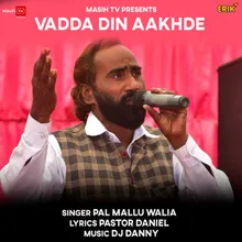 Vadda Din Aakhde