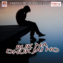 Ruk Na Dhuk Jai Ho